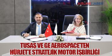 TUSAŞ ve GE Aerospace’ten HÜRJET’e Stratejik Motor İşbirliği 6 Haberler Boeing TUSAŞ ve GE Aerospace’ten HÜRJET’e Stratejik Motor İşbirliği
