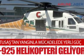 TUSAŞ’TAN YANGINLA MÜCADELEDE YERLİ GÜÇ: T-925 HELİKOPTERİ GELİYOR
