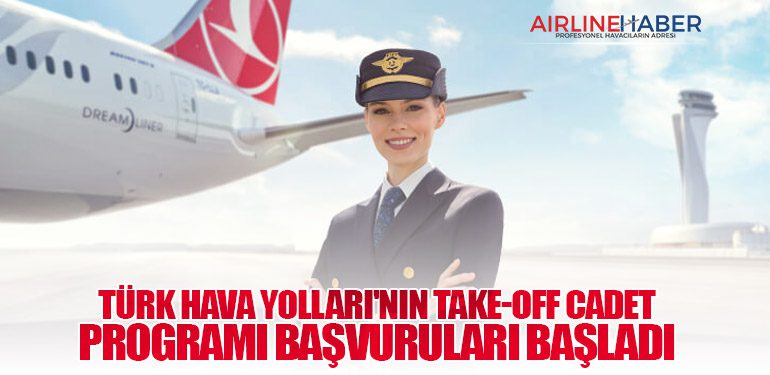 Türk Hava Yolları'nın Take-Off Cadet Programı Başvuruları Başladı