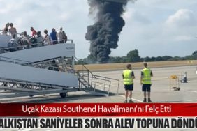 Uçak Kazası Southend Havalimanı'nı Felç Etti: Kalkıştan Saniyeler Sonra Alev Topuna Döndü