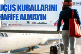 Uçuş Kurallarını Hafife Almayın