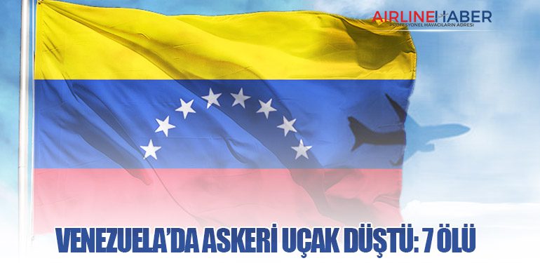Venezuela’da Askeri Uçak Düştü: 7 Ölü