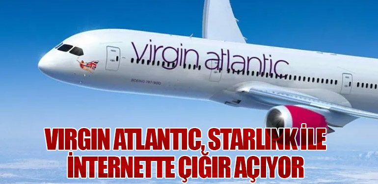 Virgin Atlantic, Starlink ile İnternette Çığır Açıyor
