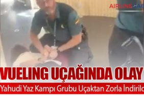 Vueling Uçağında Olay: Yahudi Yaz Kampı Grubu Uçaktan Zorla İndirildi