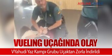 Vueling Uçağında Olay: Yahudi Yaz Kampı Grubu Uçaktan Zorla İndirildi