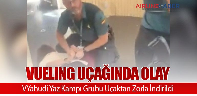 Vueling Uçağında Olay: Yahudi Yaz Kampı Grubu Uçaktan Zorla İndirildi