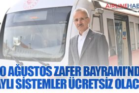 30 Ağustos Zafer Bayramı’nda Raylı Sistemler Ücretsiz Olacak