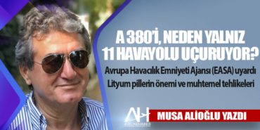 A380’i, neden yalnız 11 havayolu uçuruyor? (1) Gökyüzünde Görünmez Tehlike: Lityum Piller ve Havacılık Güvenliği