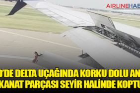 ABD’de Delta Uçağında Korku Dolu Anlar: Kanat Parçası Seyir Halinde Koptu