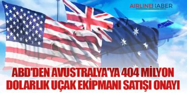 ABD’den Avustralya’ya 404 Milyon Dolarlık Uçak Ekipmanı Satışı Onayı