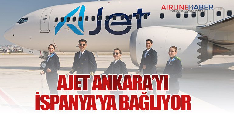 AJet Ankara’yı İspanya’ya bağlıyor