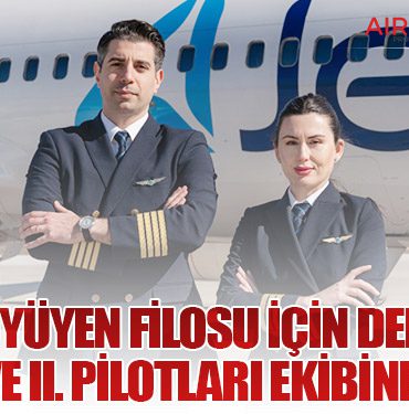 AJet, Büyüyen Filosu İçin Deneyimli Kaptan ve II. Pilotları Ekibine Katıyor