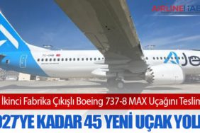 AJet,-İkinci-Fabrika-Çıkışlı-Boeing-737-8-MAX-Uçağını-Teslim-Aldı-–-2027’ye-Kadar-45-Yeni-Uçak-Yolda