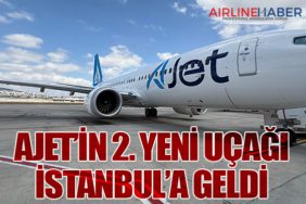 AJet’in 2. yeni uçağı İstanbul’a geldi