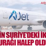 AJet’in Suriye’deki ikinci durağı Halep oldu