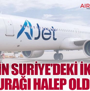 AJet’in Suriye’deki ikinci durağı Halep oldu