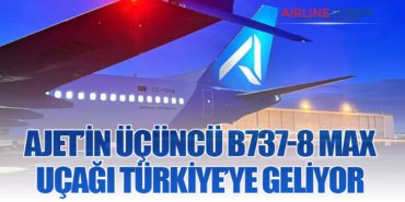 AJet’in Üçüncü Boeing 737-8 MAX Uçağı Türkiye’ye Geliyor 3 Haberler ŞİMŞEK AJet’in Üçüncü Boeing 737-8 MAX Uçağı Türkiye’ye Geliyor
