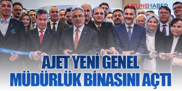 Ajet Yeni Genel Müdürlük Binasını Açtı