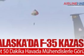 Alaska’da F-35 Kazası: Pilot 50 Dakika Havada Mühendislerle Görüştü