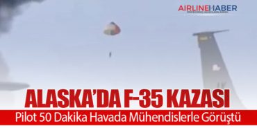 Alaska’da F-35 Kazası: Pilot 50 Dakika Havada Mühendislerle Görüştü