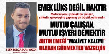 Emek Lüks Değil, Haktır. Artık emeği “maliyet kalemi” olarak görmekten vazgeçin