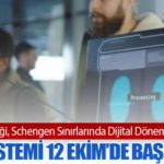 Avrupa Birliği, Schengen Sınırlarında Dijital Döneme Geçiyor: EES Sistemi 12 Ekim’de Başlıyor