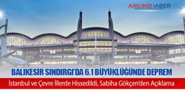 Balıkesir Sındırgı’da 6.1 Büyüklüğünde Deprem: İstanbul ve Çevre İllerde Hissedildi, Sabiha Gökçen’den Açıklama