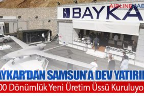 Baykar’dan Samsun’a Dev Yatırım: 400 Dönümlük Yeni Üretim Üssü Kuruluyor