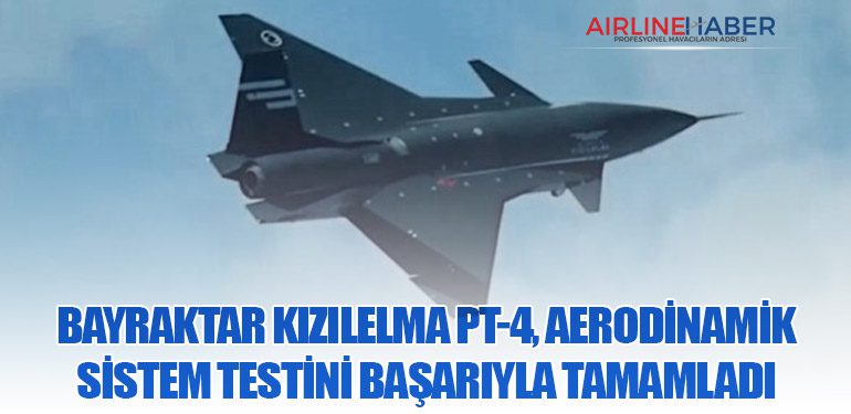 Bayraktar KIZILELMA PT-4, Aerodinamik Sistem Testini Başarıyla Tamamladı