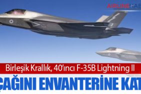 Birleşik Krallık, 40’ıncı F-35B Lightning II Uçağını Envanterine Kattı