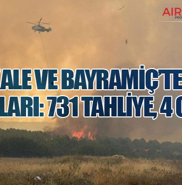 Çanakkale ve Bayramiç’te Orman Yangınları: 731 Tahliye, 4 Gözaltı