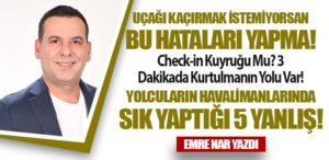 Yolcuların yoğun dönemde yaptığı havalimanı hataları