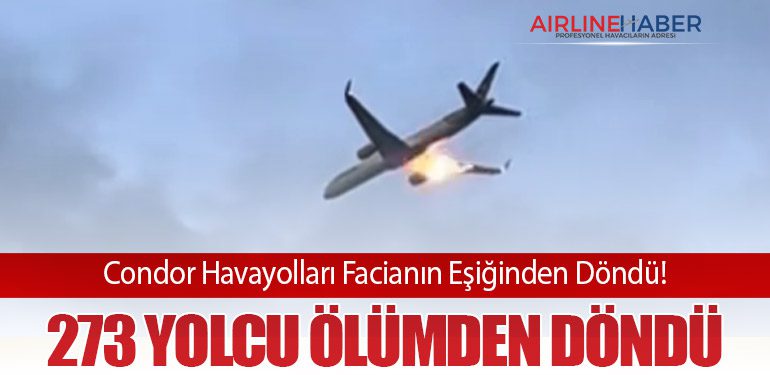 Condor Havayolları Facianın Eşiğinden Döndü! 273 Yolcu Ölümden Döndü