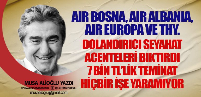 Dolandırıcı seyahat acenteleri bıktırdı 7 bin TL’lik teminat hiçbir işe yaramıyor