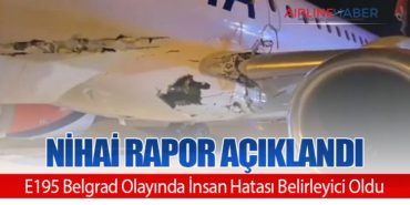 Nihai Rapor Açıklandı: E195 Belgrad Olayında İnsan Hatası Belirleyici Oldu 6 Haberler İGA İstanbul Havalimanı Nihai Rapor Açıklandı: E195 Belgrad Olayında İnsan Hatası Belirleyici Oldu