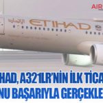 Etihad, A321LR’nin İlk Ticari Uçuşunu Başarıyla Gerçekleştirdi
