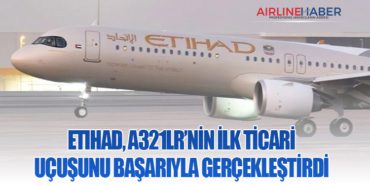 Etihad, A321LR’nin İlk Ticari Uçuşunu Başarıyla Gerçekleştirdi 5 Haberler Uçuş Etihad, A321LR’nin İlk Ticari Uçuşunu Başarıyla Gerçekleştirdi