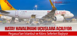 Hatay Havalimanı Eylül’de Uçuşlara Açılıyor: Pegasus’tan İstanbul ve Kıbrıs Seferleri Başlıyor