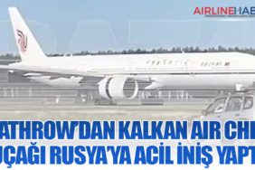 Heathrow’dan Kalkan Air China Uçağı Rusya’ya Acil İniş Yaptı