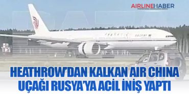 Heathrow’dan Kalkan Air China Uçağı Rusya’ya Acil İniş Yaptı 7 Haberler İran Heathrow’dan Kalkan Air China Uçağı Rusya’ya Acil İniş Yaptı