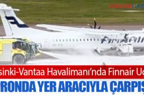 Helsinki-Vantaa Havalimanı’nda Finnair Uçağı Apronda Yer Aracıyla Çarpıştı
