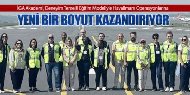 İGA Akademi, Deneyim Temelli Eğitim Modeliyle Havalimanı Operasyonlarına Yeni Bir Boyut Kazandırıyor 5 Haberler Pilot İGA Akademi, Deneyim Temelli Eğitim Modeliyle Havalimanı Operasyonlarına Yeni Bir Boyut Kazandırıyor