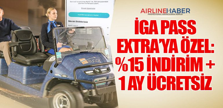 İGA Pass Extra’ya Özel: %15 İndirim + 1 Ay Ücretsiz