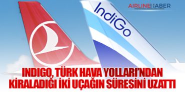 IndiGo, Türk Hava Yolları’ndan Kiraladığı İki Uçağın Süresini Uzattı 4 Haberler İGA İstanbul Havalimanı IndiGo, Türk Hava Yolları’ndan Kiraladığı İki Uçağın Süresini Uzattı