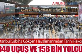 İstanbul Sabiha Gökçen Havalimanı’ndan Tarihi Rekor: 840 Uçuş ve 158 Bin Yolcu