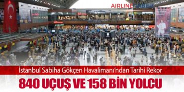 İstanbul Sabiha Gökçen Havalimanı’ndan Tarihi Rekor: 840 Uçuş ve 158 Bin Yolcu
