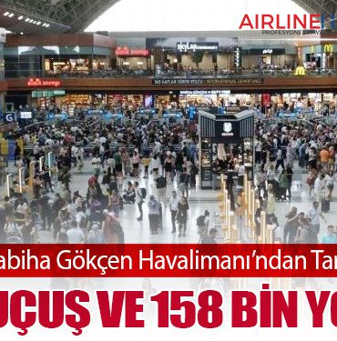 İstanbul Sabiha Gökçen Havalimanı’ndan Tarihi Rekor: 840 Uçuş ve 158 Bin Yolcu