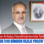 İstanbul ve Antalya Havalimanlarında Tarihi Rekor: Bir Günde 510 Binden Fazla Yolcu Taşındı