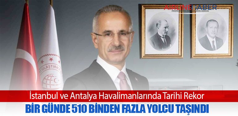İstanbul ve Antalya Havalimanlarında Tarihi Rekor: Bir Günde 510 Binden Fazla Yolcu Taşındı