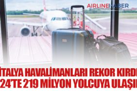 İtalya Havalimanları Rekor Kırdı: 2024’te 219 Milyon Yolcuya Ulaşıldı